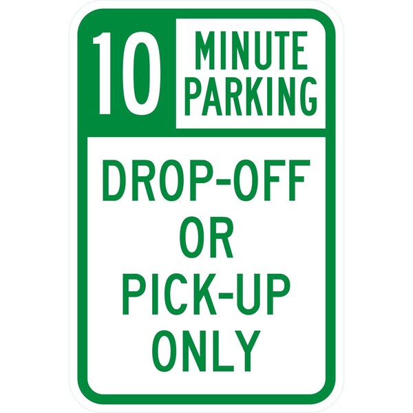 Lyle 10 Minute Parking Drop-Off or Pick-Up Only, 12x18, High Intensity Prismatic, White G-4179-HI_12x18 - main