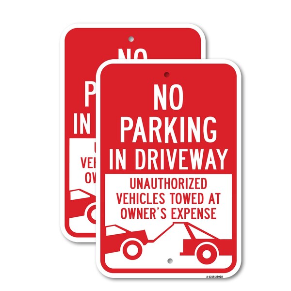 Signmission No Parking In Driveway Unauthorized Vehicles Towed, 12'' X 18'' 2 Signs, Heavy Gauge Aluminum, 2PK A-1218-2PACK-25028 - main