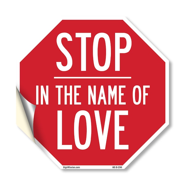 Signmission Stop In the Name of Love, 10 Inch X 10 Inch, Vinyl Decal OC-D-10-290 - main