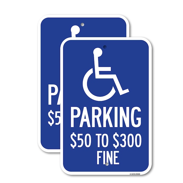 Signmission Handicapped Symbol Parking $50 to $300 Fine, 18'' X 24'' 2 Signs, Heavy Gauge Aluminum, 2PK A-1824-2PACK-24660 - main