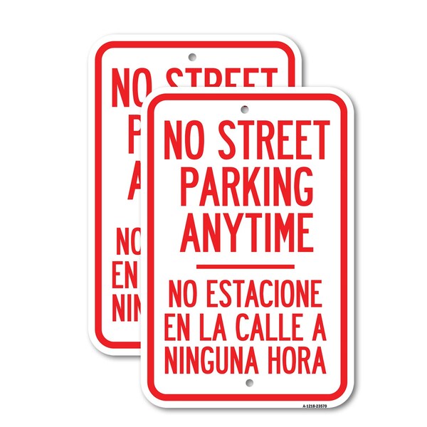 Signmission No Street Parking Anytime No Estacione En La Calle a Ni, 18'' X 24'', Heavy Gauge Aluminum, 2PK A-1824-2PACK-23570 - main