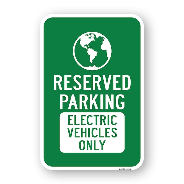 Signmission Reserved Parking Electric Vehicles Only, Heavy-Gauge Aluminum, 18" x 24", A-1824-24785 A-1824-24785 - main