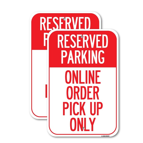 Signmission Reserved Parking Online Order Pick Up Only, 12'' X 18'' 2 Signs, Heavy Gauge Aluminum, 2PK A-1218-2PACK-25447 - main