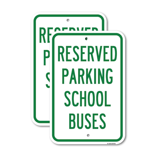 Signmission Reserved For School Buses, 18'' X 24'' 2 Signs, Heavy Gauge Aluminum, 2PK A-1824-2PACK-24793 - main