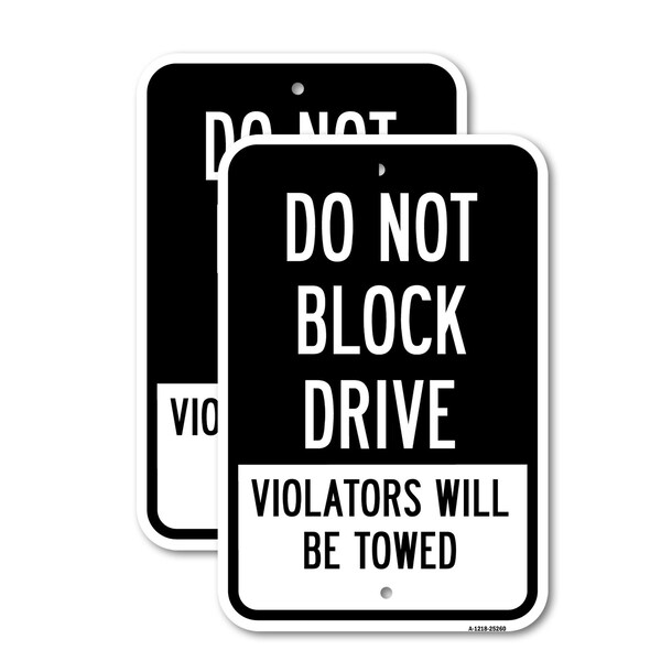 Signmission Do Not Block Drive Violators Will Be Towed, 18'' X 24'' 2 Signs, Heavy Gauge Aluminum, 2PK A-1824-2PACK-25260 - main