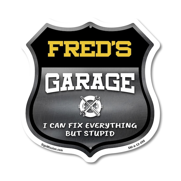 Signmission Fred's Garage I Can Fix Everything But Stupid, 12 Inch X 12 Inch, Aluminum Metal Sign SHI-A-12-490-FRED - main