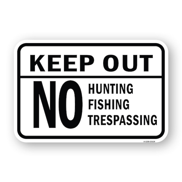 Signmission Keep Out No Hunting Fishing Trespassing, Heavy-Gauge Aluminum, 18" H, A-1824-25124 A-1824-25124 - main