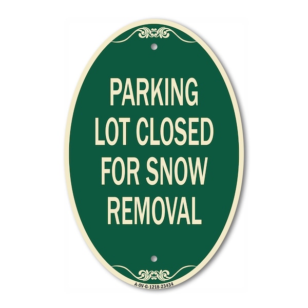 Signmission Parking Lot Closed for Snow Removal, 12 Inch X 18 Inch Architectural Oval, Heavy Gauge Aluminum A-OV-G-1218-23434 - main