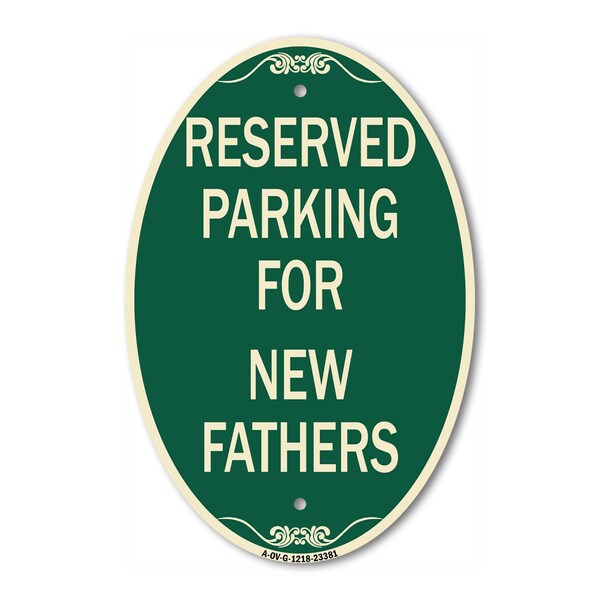 Signmission Parking Reserved for New Fathers, 12 Inch X 18 Inch Architectural Oval, Heavy Gauge Aluminum A-OV-G-1218-23381 - main