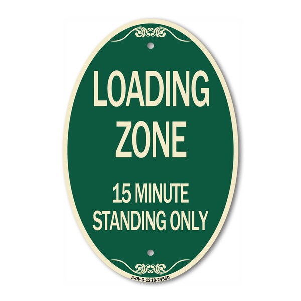 Signmission Loading Zone 15 Minutes Standing Only, 12 Inch X 18 Inch Architectural Oval, Heavy Gauge Aluminum A-OV-G-1218-24550 - main