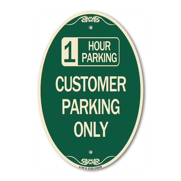 Signmission 1 Hour Parking Customer Parking Only, 12 Inch X 18 Inch Architectural Oval, Heavy Gauge Aluminum A-OV-G-1218-24649 - main