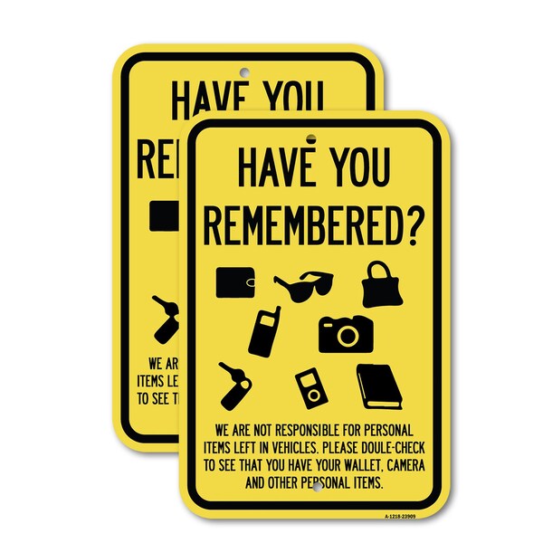 Signmission Have You Remembered We Are Not Responsible for Personal, 12'' X 18'', Heavy Gauge Aluminum, 2PK A-1218-2PACK-23909 - main