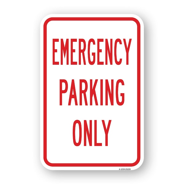 Signmission Emergency Parking Only, Heavy-Gauge Aluminum Rust Proof Parking Sign, 18" x 24", A-1824-25220 A-1824-25220 - main