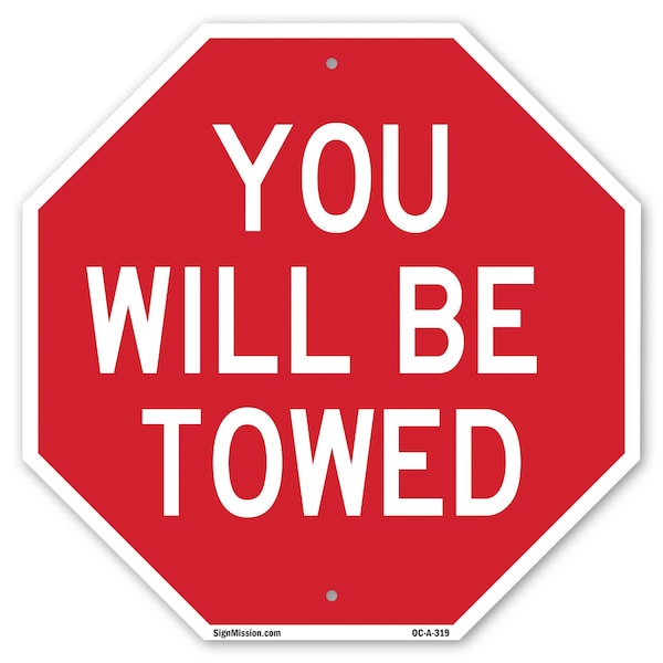 Signmission You Will Be Towed, 10 Inch X 10 Inch, Aluminum Metal Signs OC-A-10-319 - main
