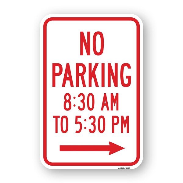 Signmission No Parking 8:30 Am To 5:30 Pm With Right Arrow, Heavy-Gauge Aluminum, 18" x 24", A-1824-25065 A-1824-25065 - main