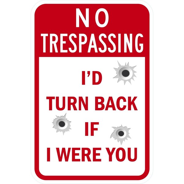 Lyle No Trespassing I'd Turn Back If I were You, 12x18, Non-Reflective, White G-4466-NA_12x18 - main