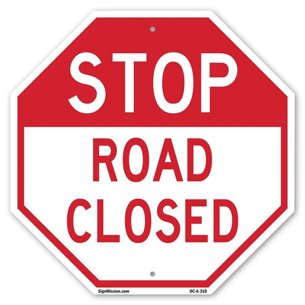 Signmission Stop Road Closed, 10 Inch X 10 Inch, Aluminum Metal Signs OC-A-10-310 - main