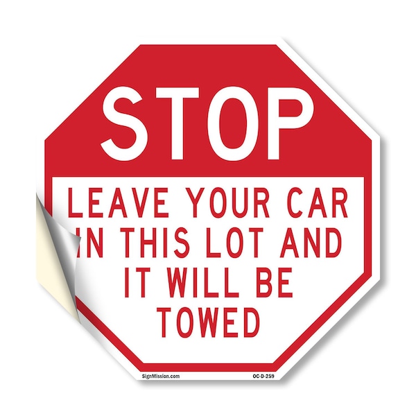 Signmission Stop Leave Your Car in This Lot and, 18 Inch X 18 Inch, Vinyl Decal OC-D-18-259 - main