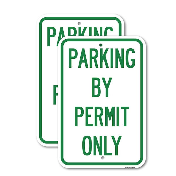 Signmission Parking by Permit Only, 12'' X 18'' 2 Signs, Heavy Gauge Aluminum, 2PK A-1218-2PACK-23453 - main
