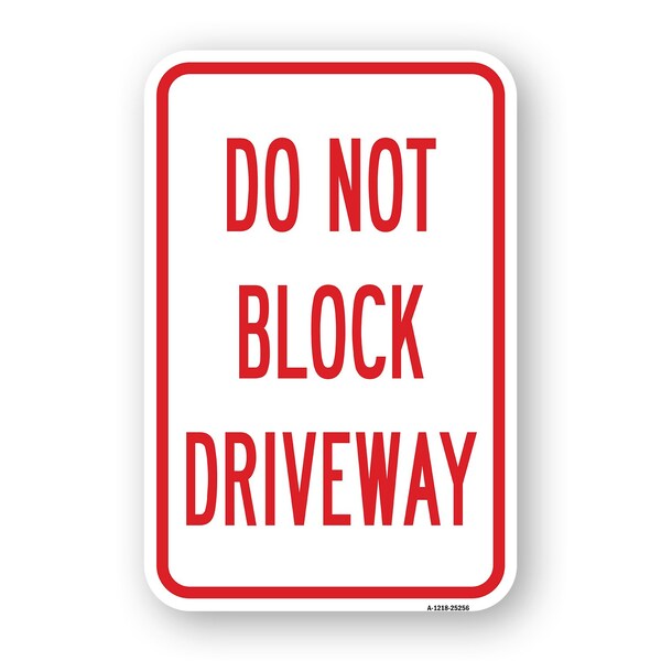 Signmission Do Not Block Driveway, Heavy-Gauge Aluminum Rust Proof Parking Sign, 18" x 24", A-1824-25256 A-1824-25256 - main