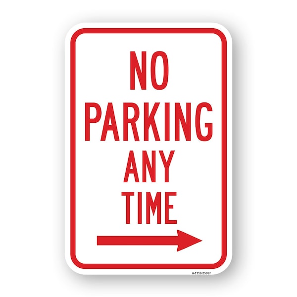 Signmission No Parking Any Time With Right Arrow, Heavy-Gauge Aluminum, 18" x 24", A-1824-25057 A-1824-25057 - main