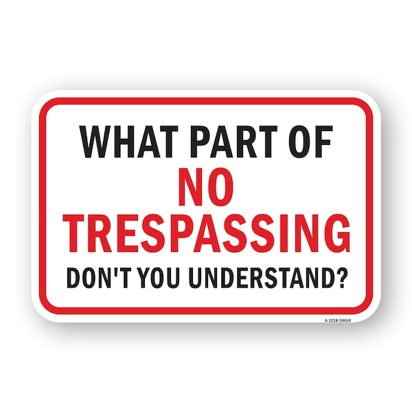 Signmission What Part Of, Heavy-Gauge Aluminum Rust Proof Parking Sign, 18" x 24", A-1824-24664 A-1824-24664 - main