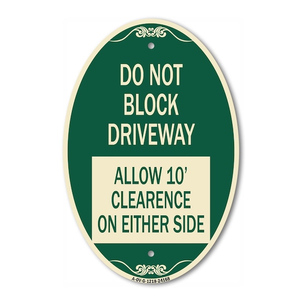 Signmission Do Not Block Driveway Allow 10 Ft Clearance o, 12 In X 18 In Architectural, Heavy Gauge Aluminum A-OV-G-1218-24168 - main