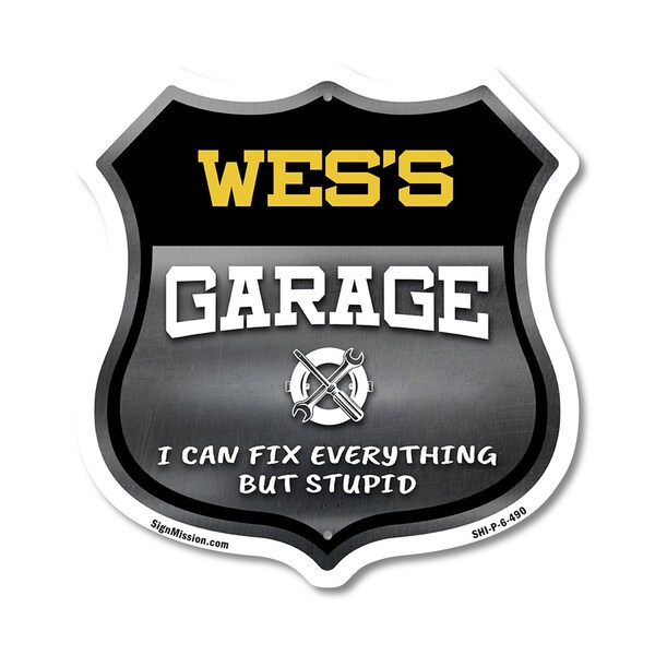 Signmission Wes's Garage I Can Fix Everything But Stupid, 6 Inch X 6 Inch, Plastic Sign SHI-P-6-490-WES - main
