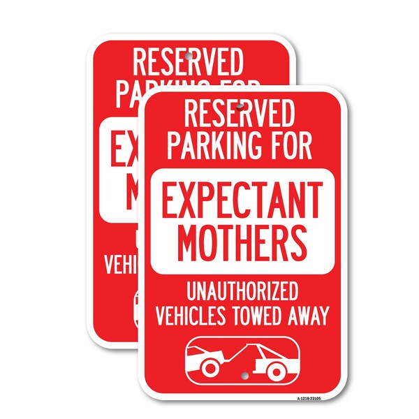 Signmission Reserved Parking for Expectant Mothers Unauthorized Veh, 18'' X 24'', Heavy Gauge Aluminum, 2PK A-1824-2PACK-23105 - main