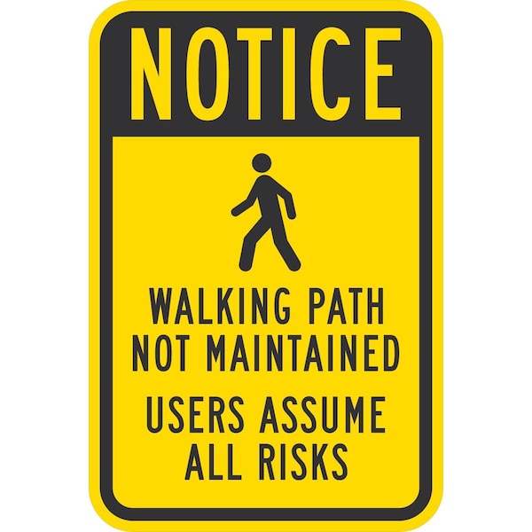 Lyle Notice Walking Path Not Maintained Users Assume, 12x18, Non-Reflective, Yellow G-4701-NA_12x18 - main