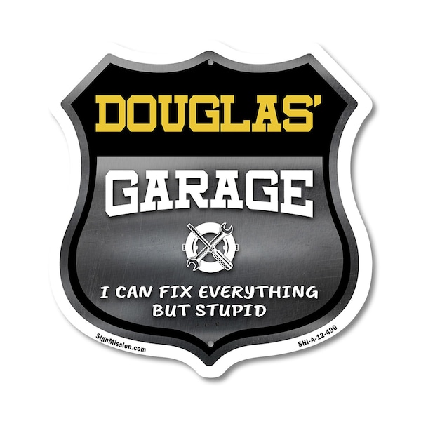 Signmission Douglas's Garage I Can Fix Everything But Stupid, 12 Inch X 12 Inch, Aluminum Metal Sign SHI-A-12-490-DOUGLAS - main