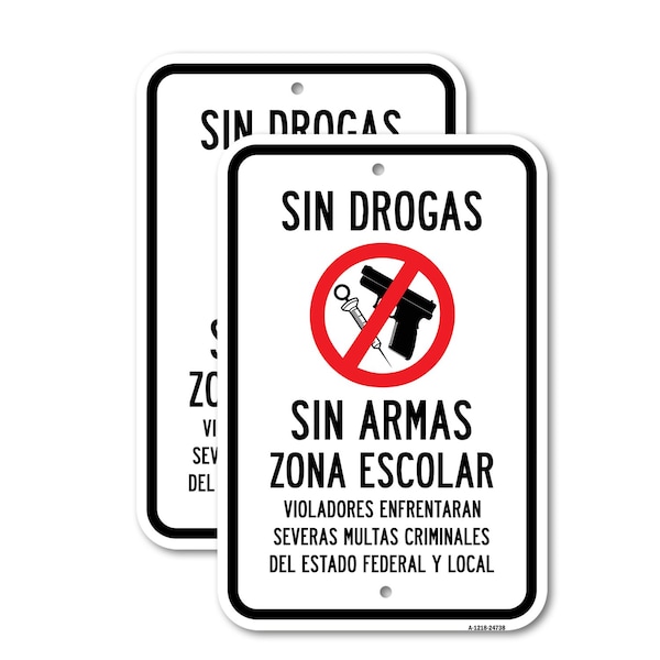 Signmission Sin Drogas Sin Armas Zona Escolar Violadores Enfre, 18'' X 24'' 2 Signs, Heavy Gauge Aluminum, 2PK A-1824-2PACK-24738 - main