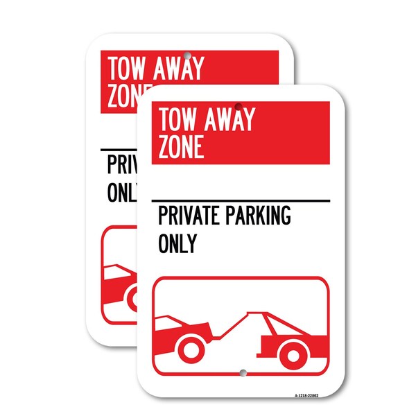 Signmission Tow Away Zone - Private Parking Only With Car Towing S, 12'' X 18'', Heavy Gauge Aluminum, 2PK A-1218-2PACK-22802 - main