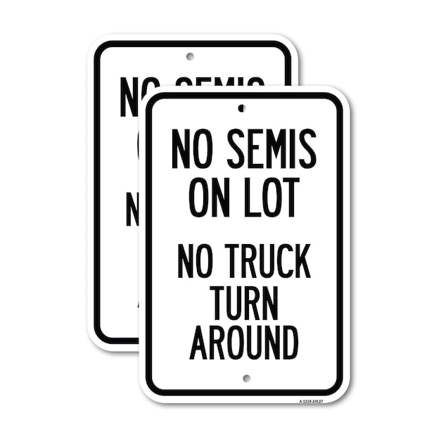 Signmission Driveway Sign No Semis on Lot No Truck Turn Around, 18'' X 24'' 2 Signs, Heavy Gauge Aluminum, 2PK A-1824-2PACK-24127 - main