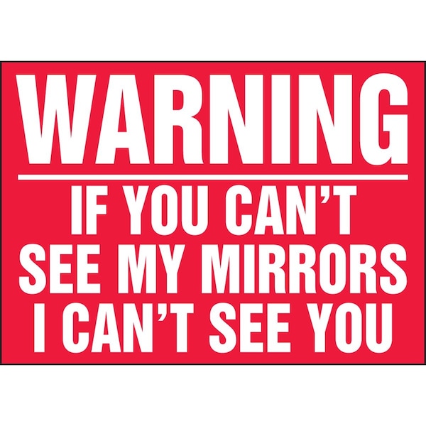 Accuform WARNING SAFETY LABEL IF YOU CAN'T SEE LVHR568RFE - main