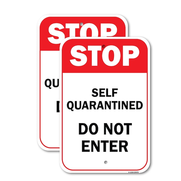 Signmission Stop Self Quarantined Do Not Enter, 12'' X 18'' 2 Signs, Heavy Gauge Aluminum, 2PK A-1218-2PACK-25470 - main
