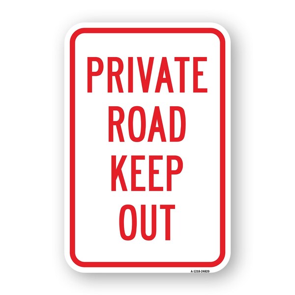 Signmission Private Road Keep Out, Heavy-Gauge Aluminum Rust Proof Parking Sign, 18" x 24", A-1824-24820 A-1824-24820 - main