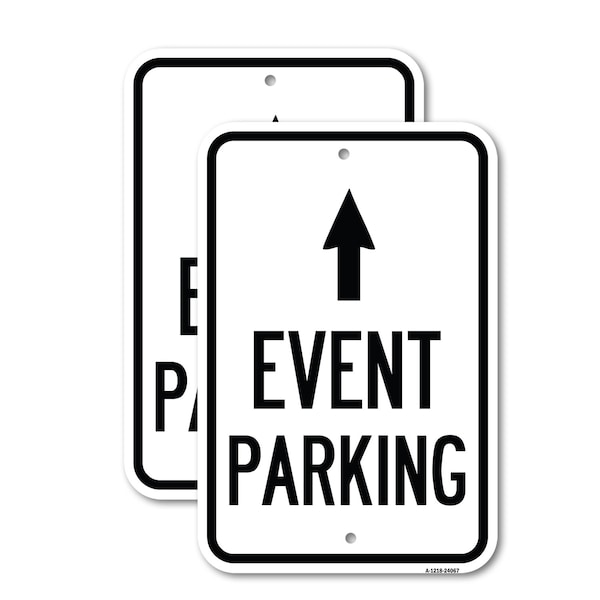 Signmission Event Parking Only With Up Arrow, 18'' X 24'' 2 Signs, Heavy Gauge Aluminum, 2PK A-1824-2PACK-24067 - main