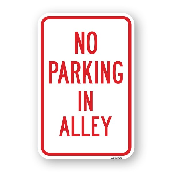 Signmission No Parking In Alley, Heavy-Gauge Aluminum Rust Proof Parking Sign, 18" x 24", A-1824-25030 A-1824-25030 - main