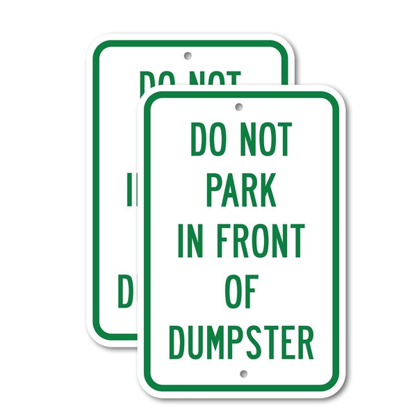 Signmission Do Not Park In Front Of Dumpster, 18'' X 24'' 2 Signs, Heavy Gauge Aluminum, 2PK A-1824-2PACK-2806 - main