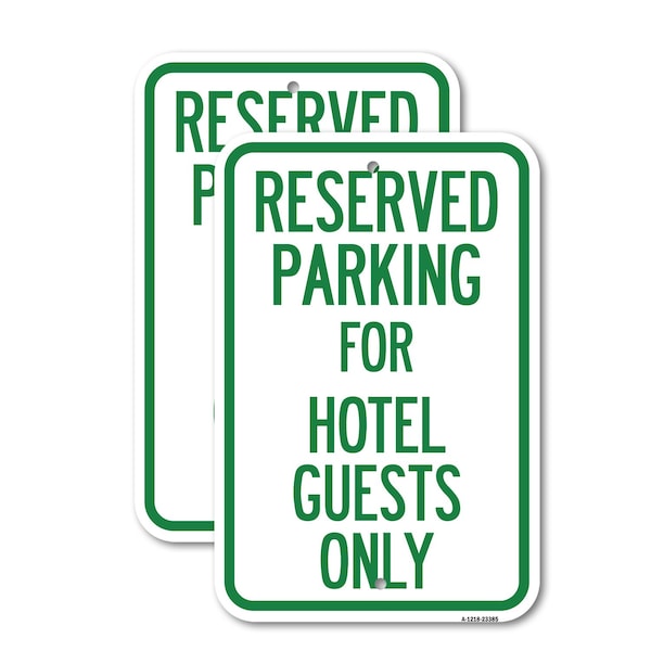 Signmission Parking Reserved for Hotel Guests Only, 12'' X 18'' 2 Signs, Heavy Gauge Aluminum, 2PK A-1218-2PACK-23385 - main