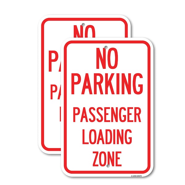 Signmission No Parking Passenger Loading Zone, 12'' X 18'' 2 Signs, Heavy Gauge Aluminum, 2PK A-1218-2PACK-23679 - main