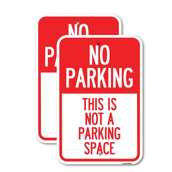 Signmission This Is Not A Parking Space, 12'' X 18'' 2 Signs, Heavy Gauge Aluminum, 2PK A-1218-2PACK-22813 - main