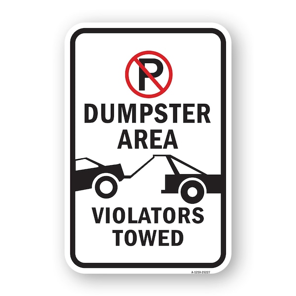 Signmission Dumpster Area Violators Towed Within Pin No Parking Aluminum, 18" x 24", A-1824-25227 A-1824-25227 - main