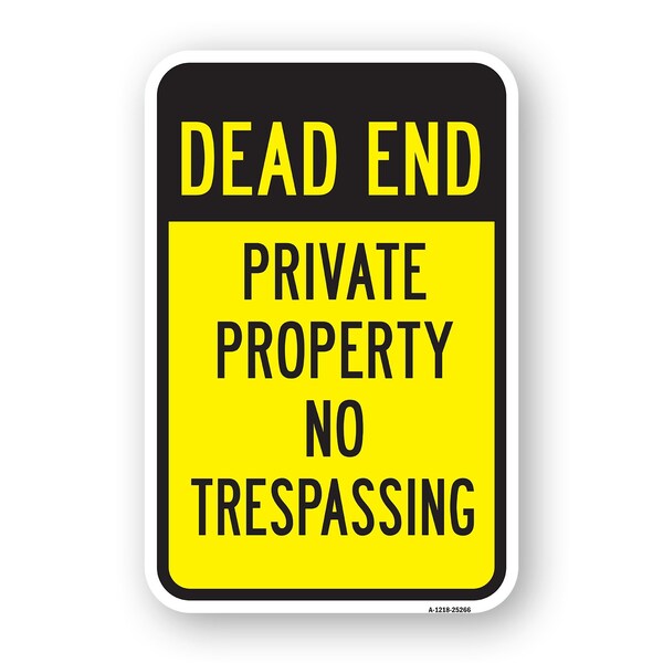 Signmission Dead End Private Property No Trespassing, Heavy-Gauge Aluminum, 18" H, A-1824-25266 A-1824-25266 - main