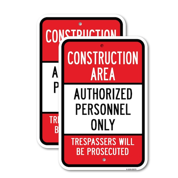 Signmission Construction Area Authorized Personnel Only Trespa, 18'' X 24'' 2 Signs, Heavy Gauge Aluminum, 2PK A-1824-2PACK-25273 - main