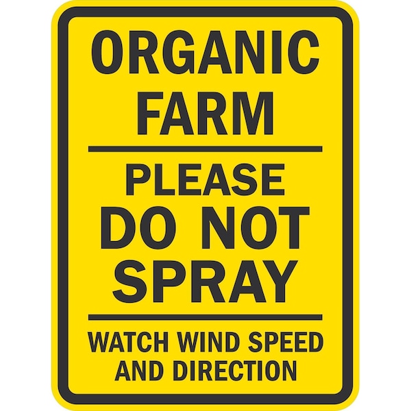 Lyle Organic Farm Please Do Not Spray Watch Wind Speed And, 18x24, Non-Reflective, Yellow G-11349-PL_18x24 - main