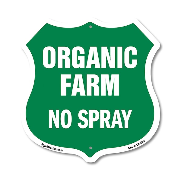 Signmission No Spray Shield Sign Organic Farm, 12 Inch X 12 Inch, Aluminum Metal Sign SHI-A-12-406 - main