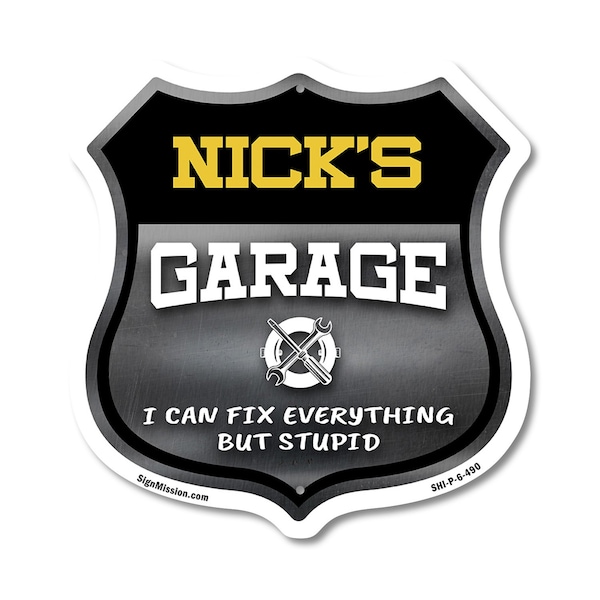 Signmission Nick's Garage I Can Fix Everything But Stupid, 6 Inch X 6 Inch, Plastic Sign SHI-P-6-490-NICK - main