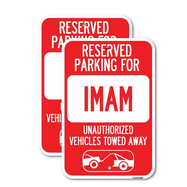 Signmission Reserved Parking for Imam Unauthorized Vehicles Towed A, 12'' X 18'', Heavy Gauge Aluminum, 2PK A-1218-2PACK-23096 - main